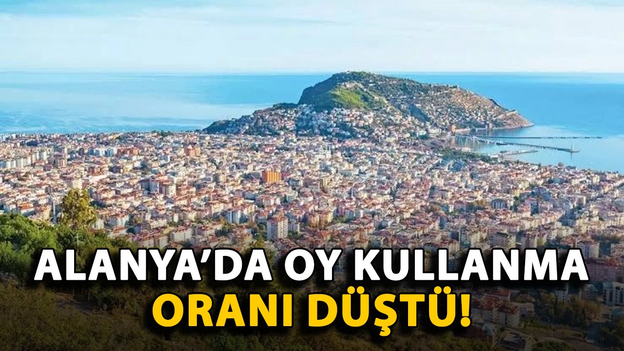 Alanya'da oy kullanma oranı düştü!