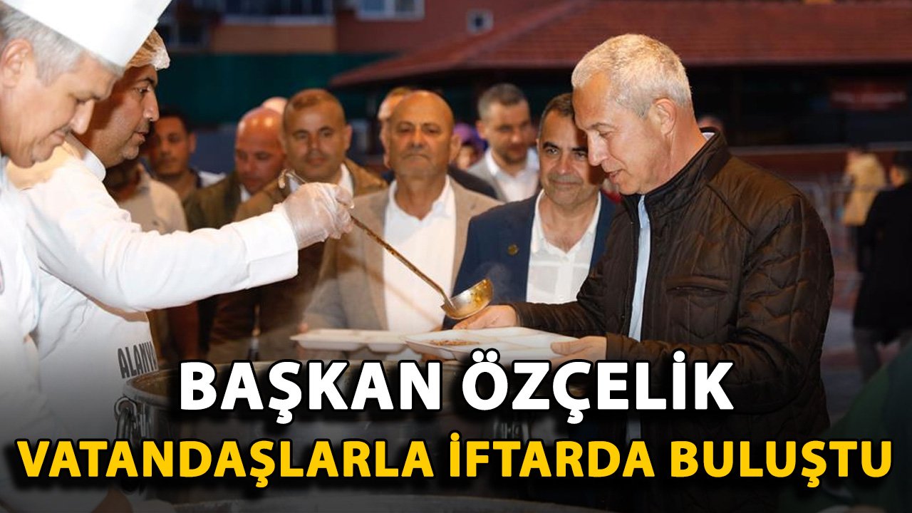 Başkan Özçelik, vatandaşlarla iftarda buluştu