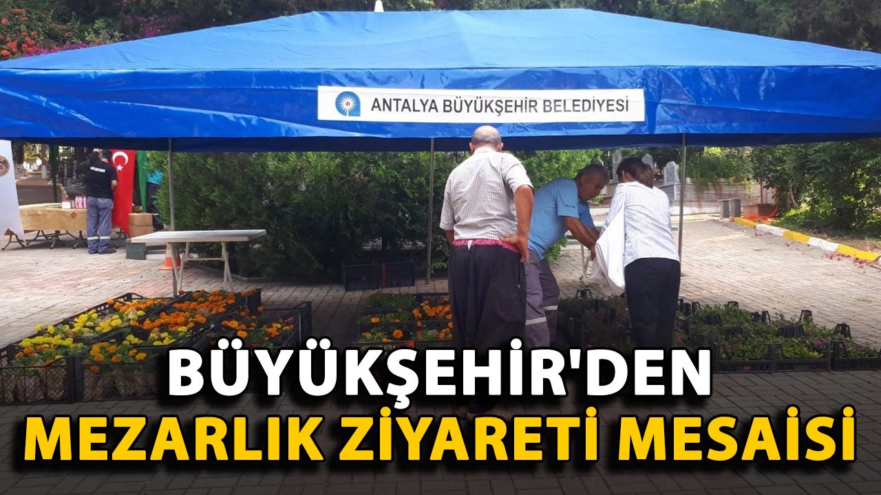 Büyükşehir'den mezarlık ziyareti mesaisi