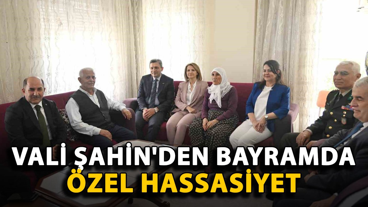 Vali Şahin'den bayramda özel hassasiyet