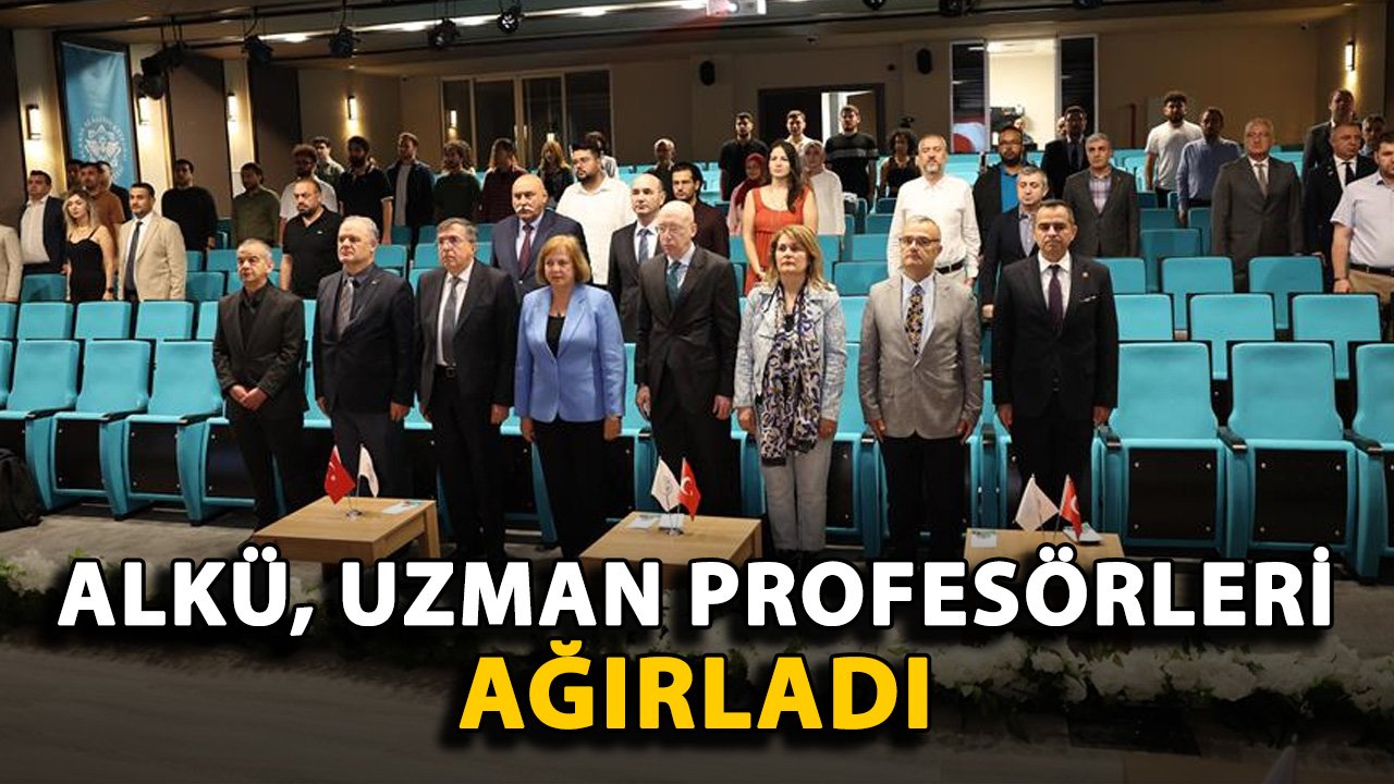 ALKÜ, uzman profesörleri ağırladı