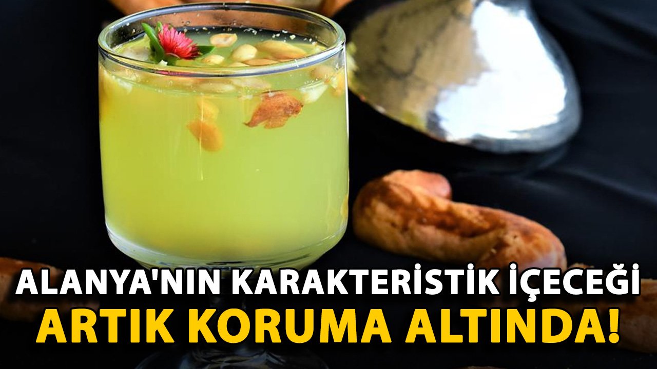 Alanya'nın karakteristik içeceği artık koruma altında!