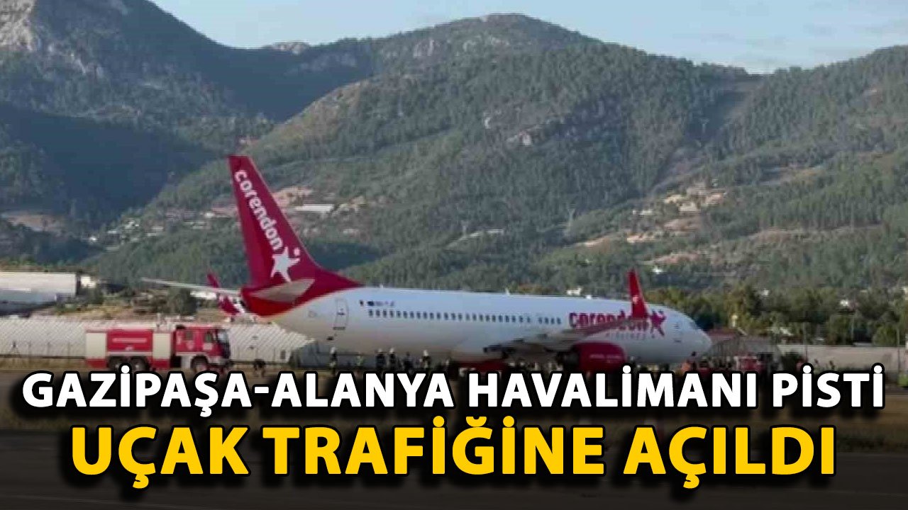 Gazipaşa-Alanya havalimanı pisti uçak trafiğine açıldı