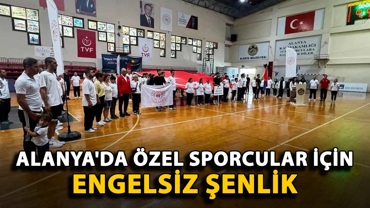 Alanya'da özel sporcular için engelsiz şenlik