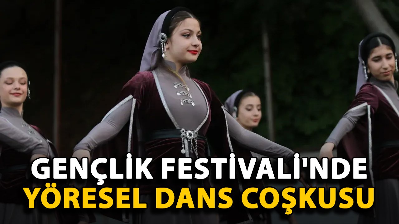 Gençlik Festivali'nde yöresel dans coşkusu