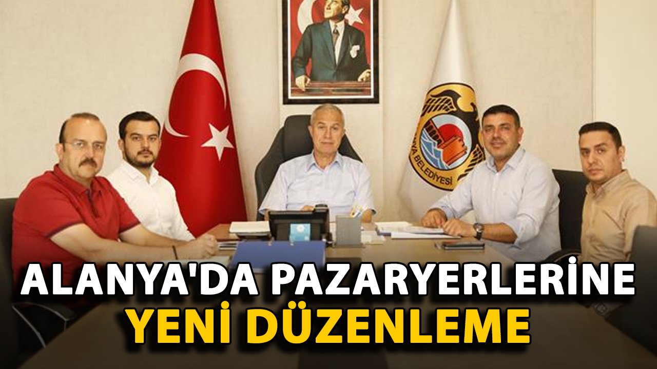 Alanya'da pazaryerlerine yeni düzenleme