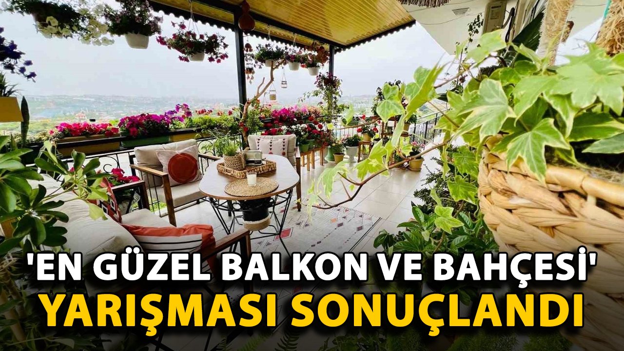 Alanya'nın 'En Güzel Balkon ve Bahçesi' yarışması sonuçlandı