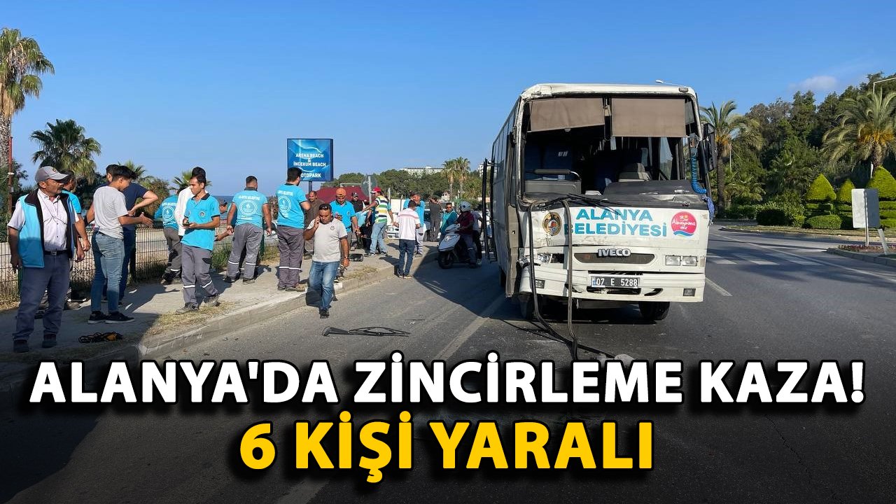 Alanya'da zincirleme kaza! 6 kişi yaralı