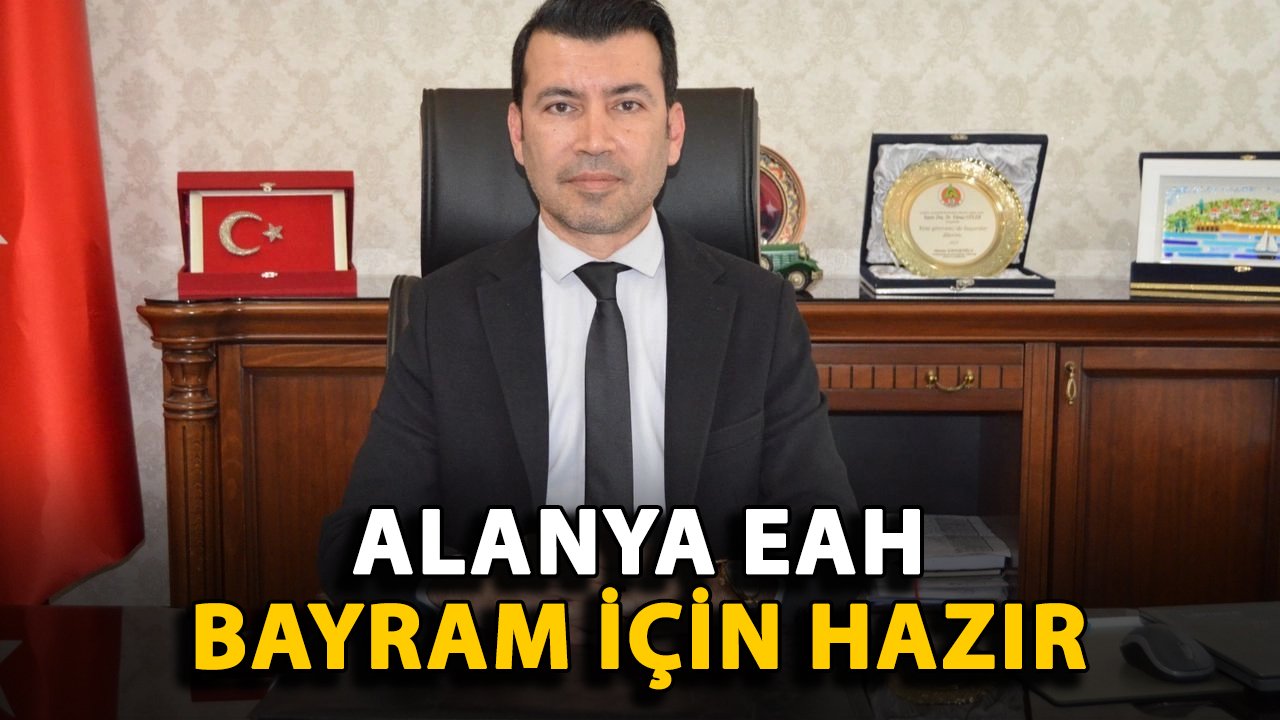 Alanya EAH Kurban Bayramı için hazır