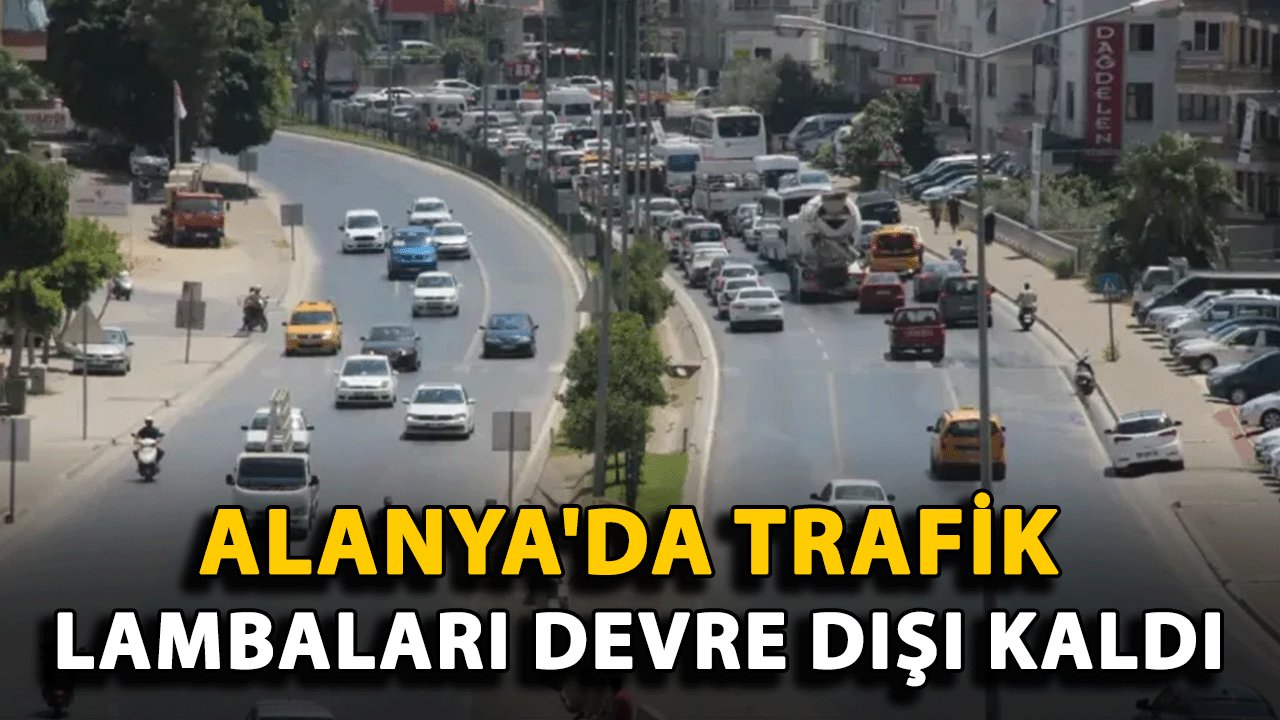 Alanya'da Elektrik Kesintisi Trafiği Felç Etti