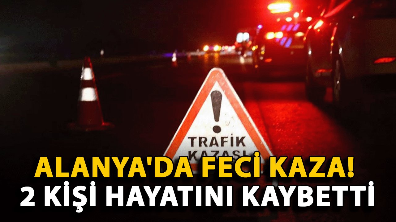 Alanya'da Feci Kaza! Motosiklet Yayalara Çarptı: 2 Kişi Hayatını Kaybetti