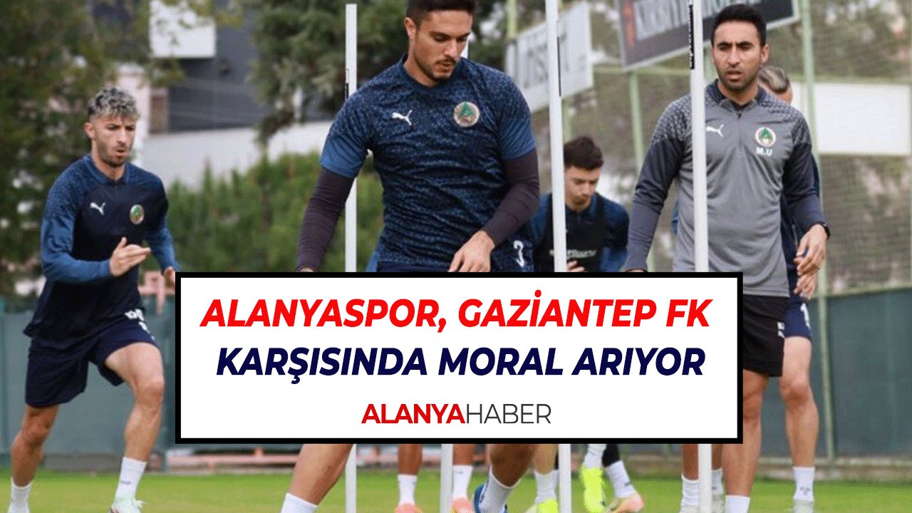 Alanyaspor, Gaziantep FK Karşısında Moral Arıyor