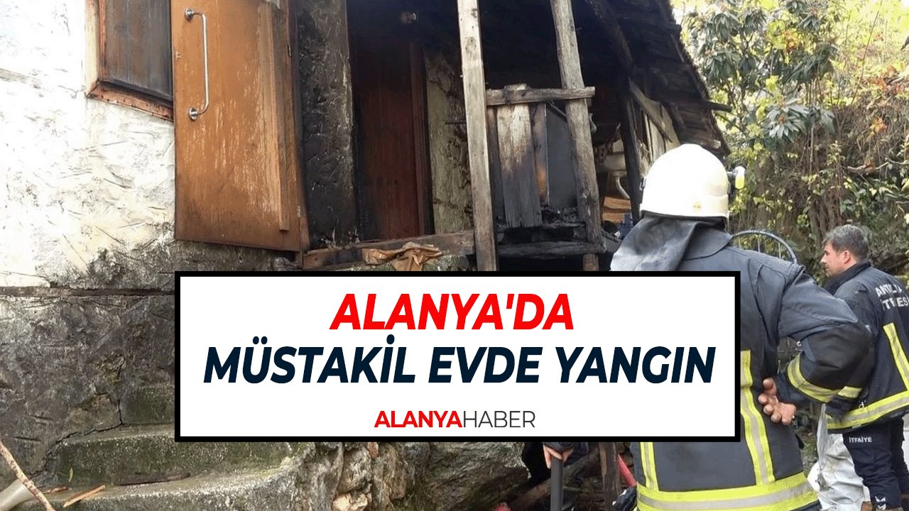 Alanya'da Müstakil Evde Çıkan Yangında Yaşlı Kadın Komşularının Yardımıyla Kurtarıldı