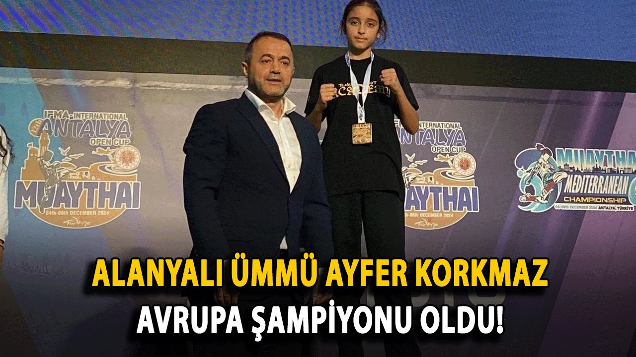 Alanyalı Ümmü Ayfer Korkmaz, Avrupa Şampiyonu Oldu!