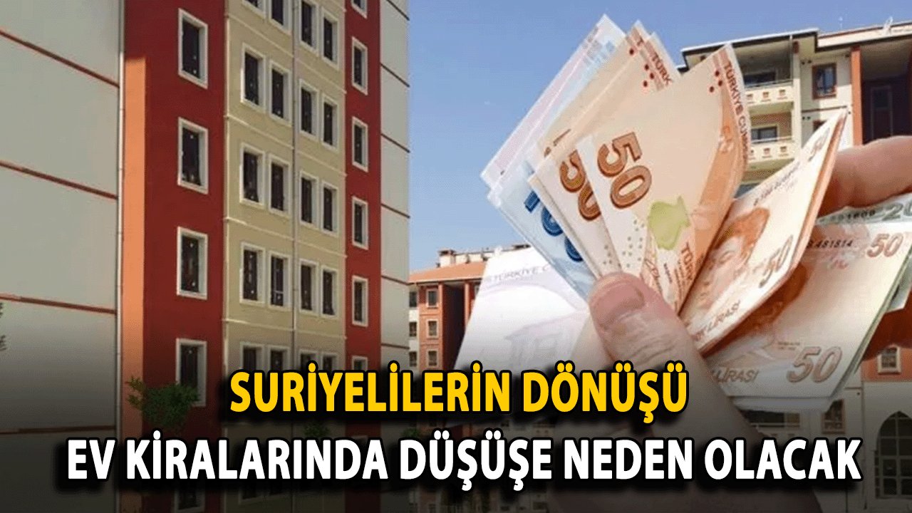 Suriyelilerin Dönüşü Ev Kiralarında Düşüşe Neden Olacak