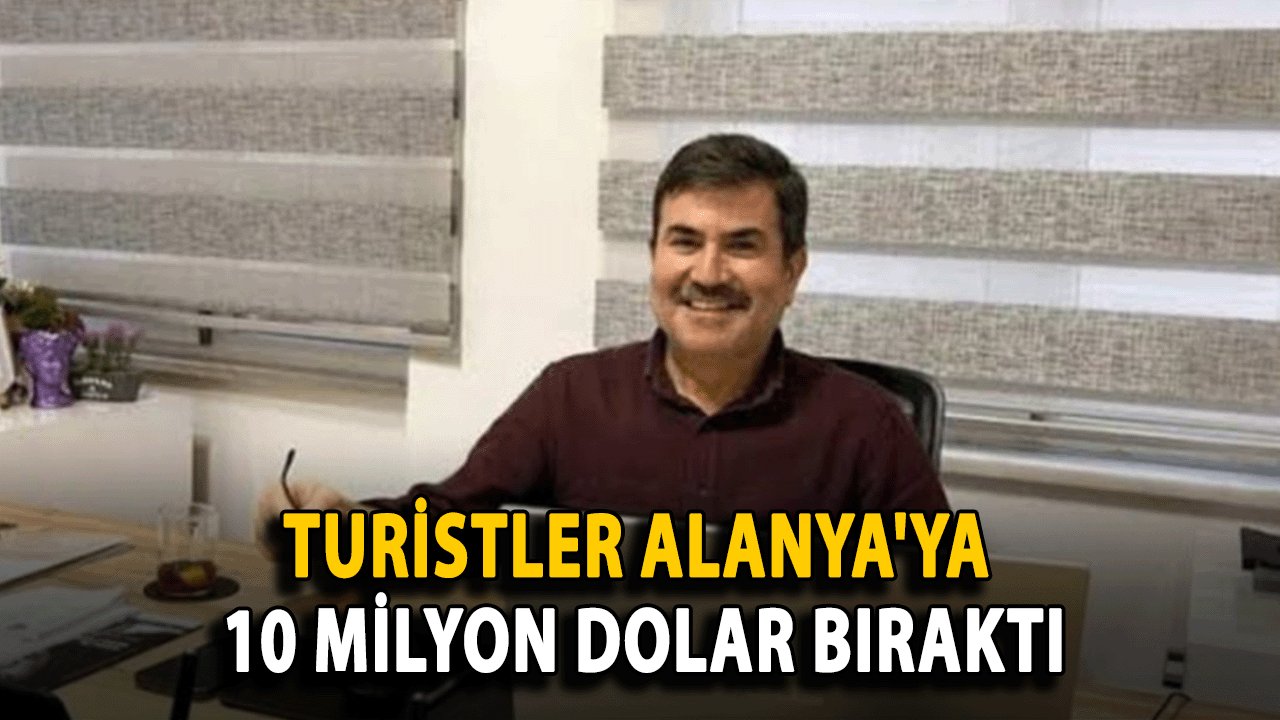 Turistler Alanya'ya 10 Milyon Dolar Bıraktı