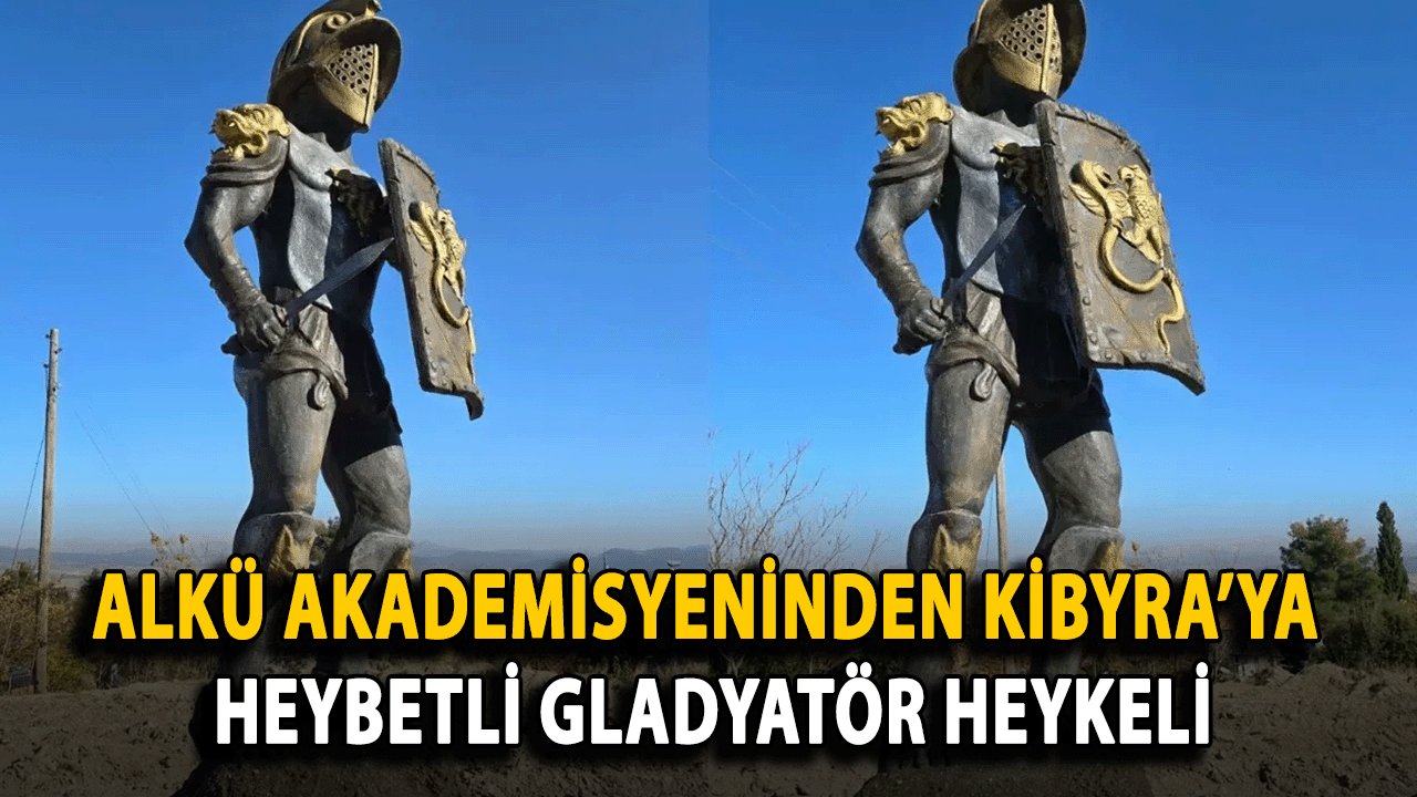 ALKÜ Akademisyeninden Kibyra’ya Heybetli Gladyatör Heykeli