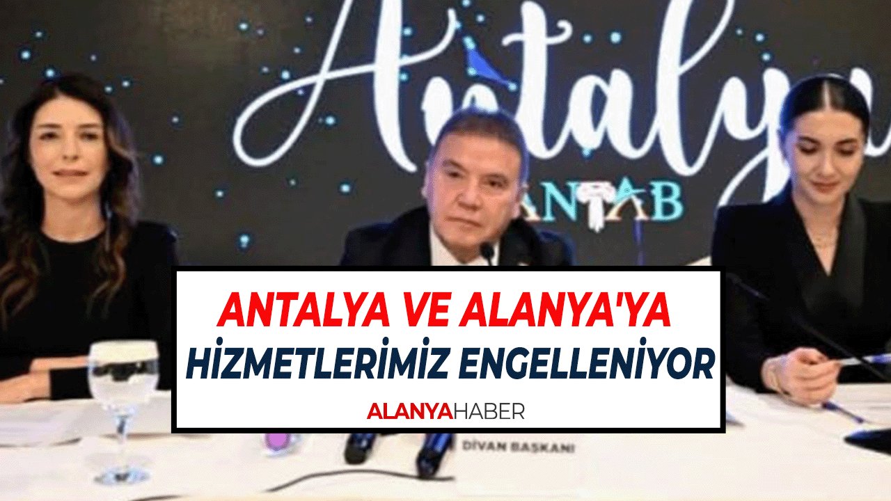 Muhittin Böcek: Antalya ve Alanya'ya Hizmetlerimiz Engelleniyor