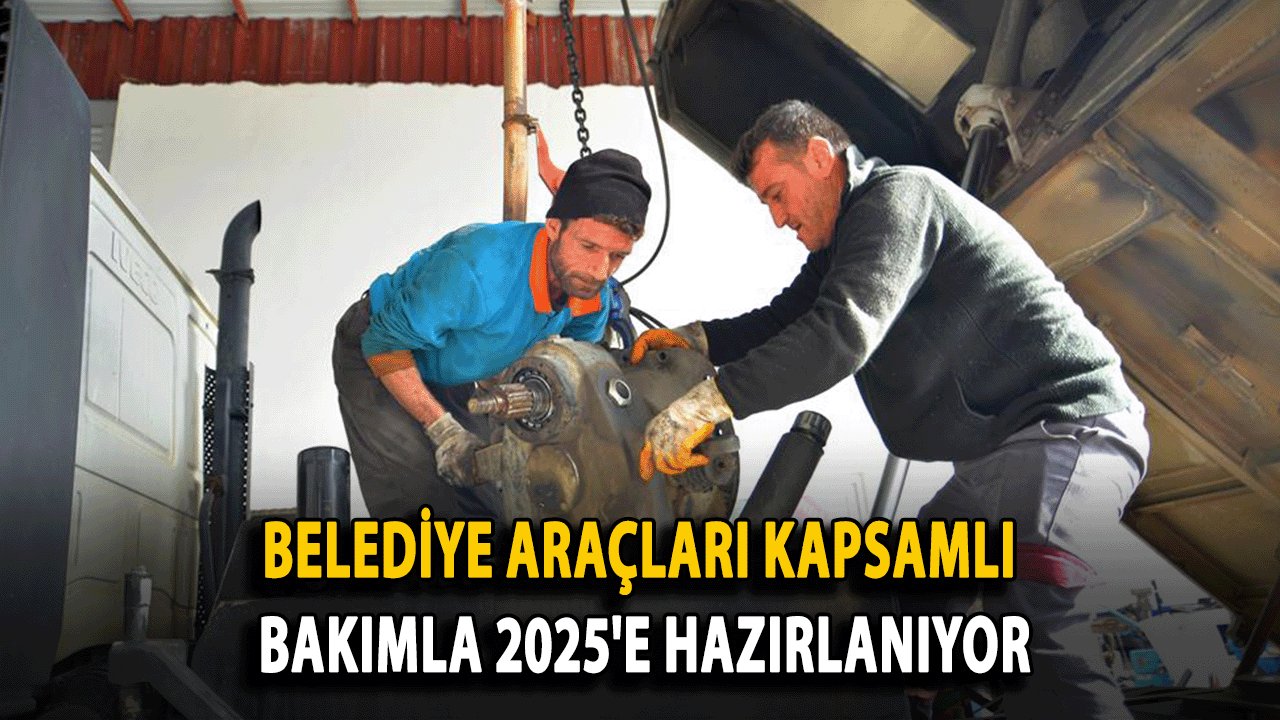 Belediye Araçları Kapsamlı Bakımla 2025'e Hazırlanıyor