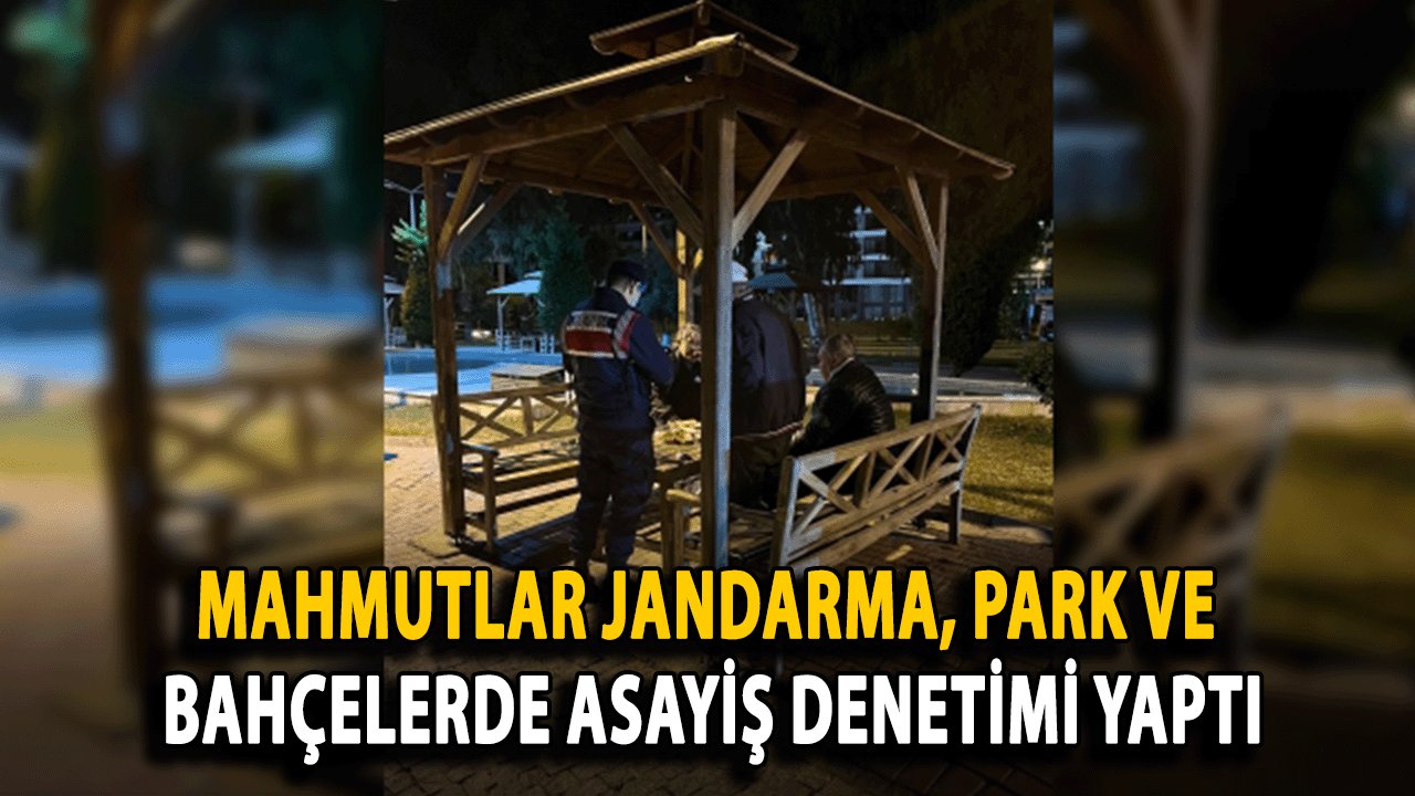 Mahmutlar Jandarma, Park ve Bahçelerde Asayiş Denetimi Gerçekleştirdi