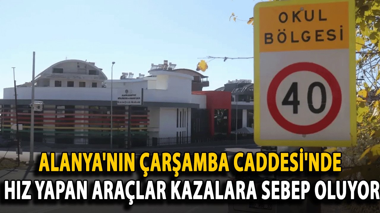 Alanya'nın Çarşamba Caddesi'nde Hız Yapan Araçlar Kazalara Sebep Oluyor