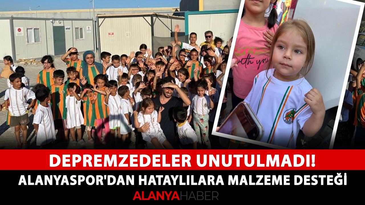 Depremzedeler unutulmadı! Alanyaspor'dan Hataylılara malzeme desteği