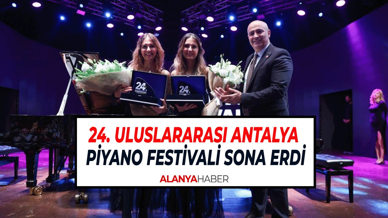 24. Uluslararası Antalya Piyano Festivali sona erdi