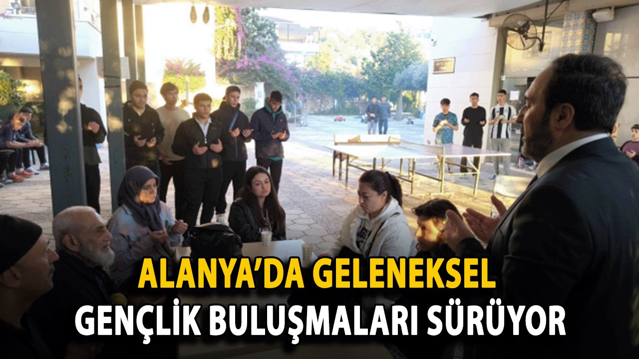 Alanya’da Geleneksel Gençlik Buluşmaları Sürüyor