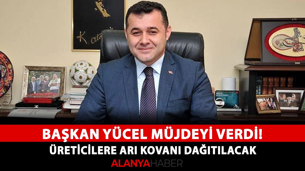 Başkan Yücel müjdeyi verdi! Üreticilere arı kovanı dağıtılacak