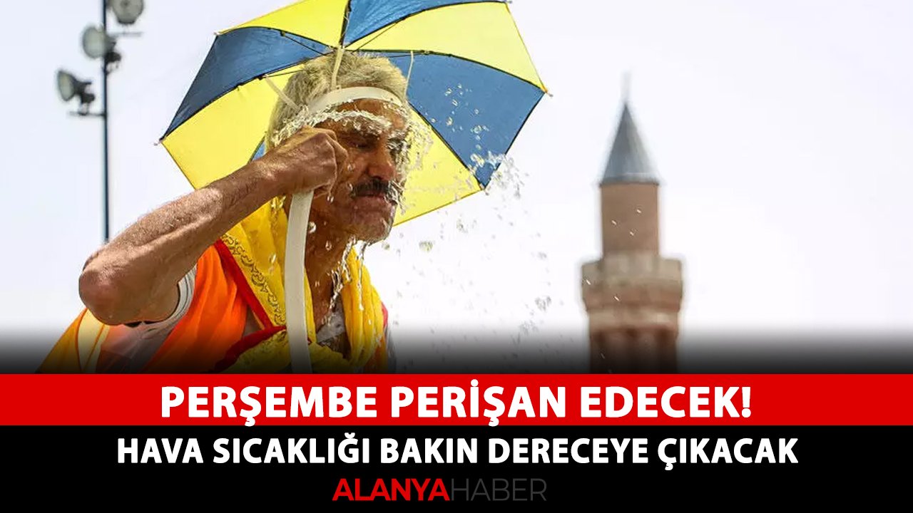 Perşembe perişan edecek! Hava sıcaklığı bakın dereceye çıkacak