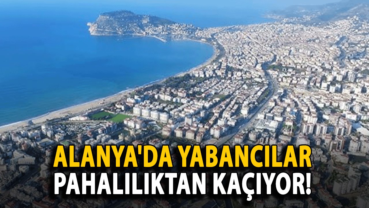 Alanya'da Yabancılar pahalılıktan kaçıyor! Konut satışlarında büyük düşüş