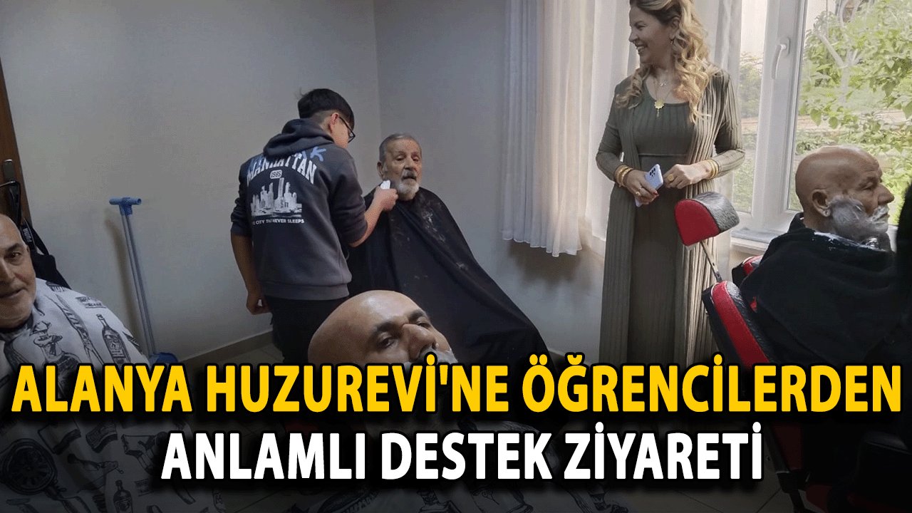 Alanya Huzurevi'ne Öğrencilerden Anlamlı Destek Ziyareti