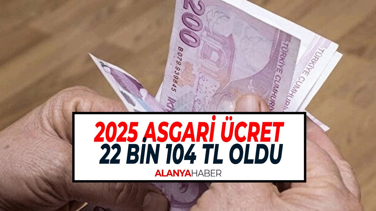 Son Dakika: 2025 Asgari Ücret 22 bin 104 TL Oldu