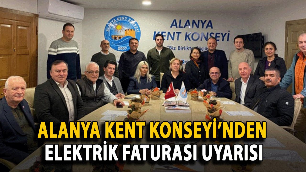 Alanya Kent Konseyi’nden Elektrik Faturası Uyarısı