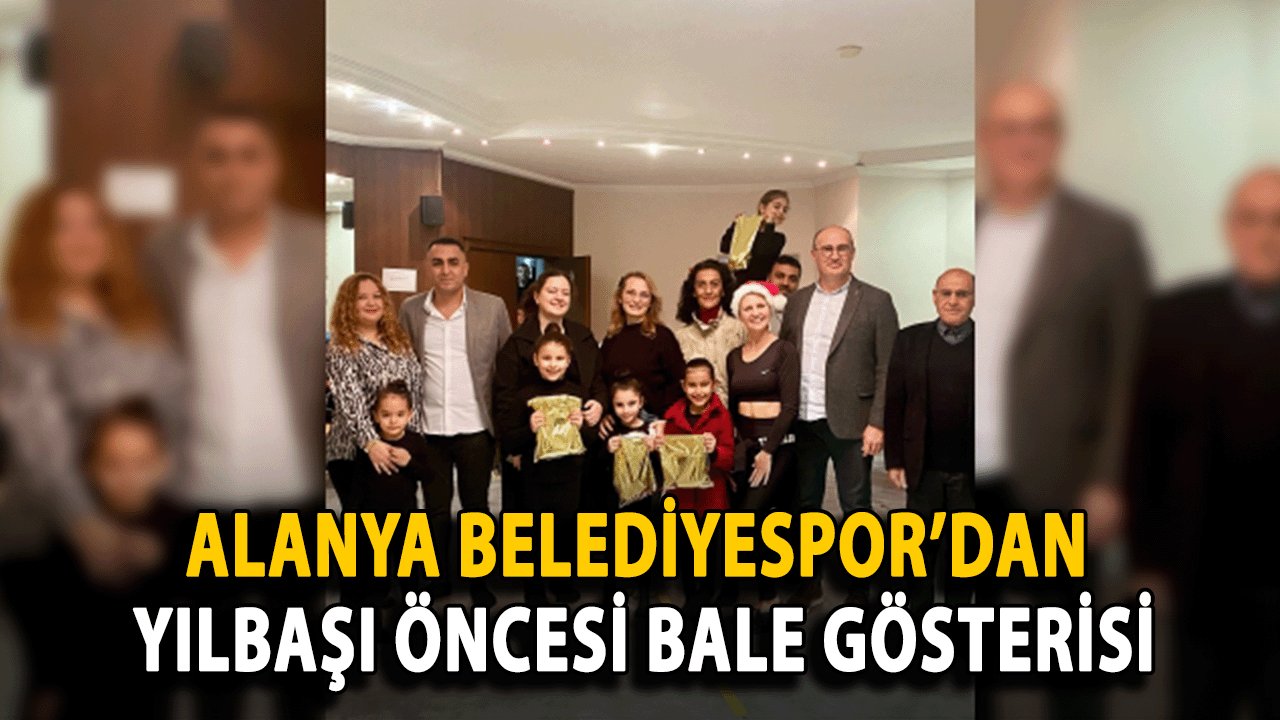 Alanya Belediyespor’dan Yılbaşı Öncesi Bale Gösterisi