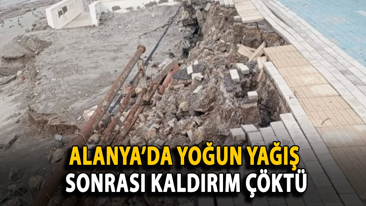 Alanya’da Yoğun Yağış Sonrası Kaldırım Çöktü