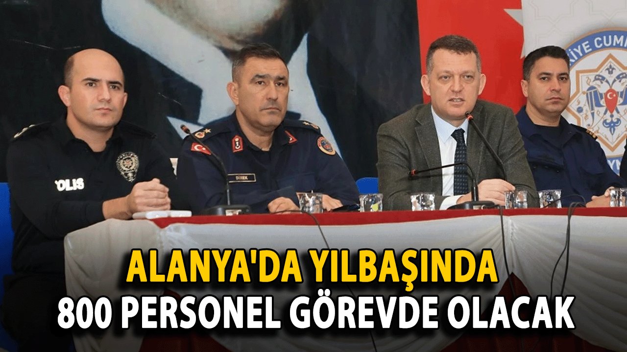 Alanya'da Yılbaşında 800 Personel Görevde olacak