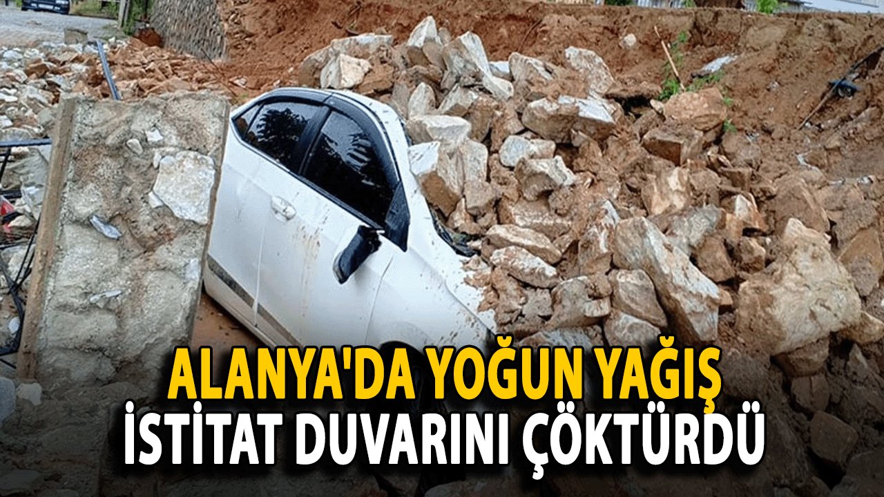 Alanya'da Yoğun Yağış, İstitat Duvarını Çöktürdü