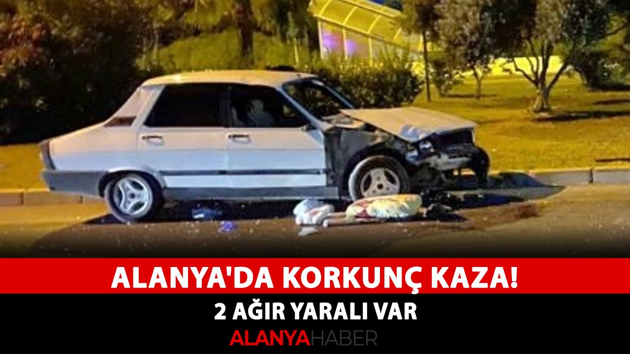 Alanya'da korkunç kaza! 2 ağır yaralı var
