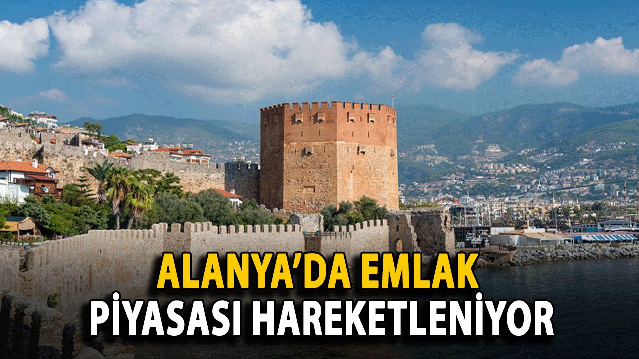 Alanya’da Emlak Piyasası Hareketleniyor