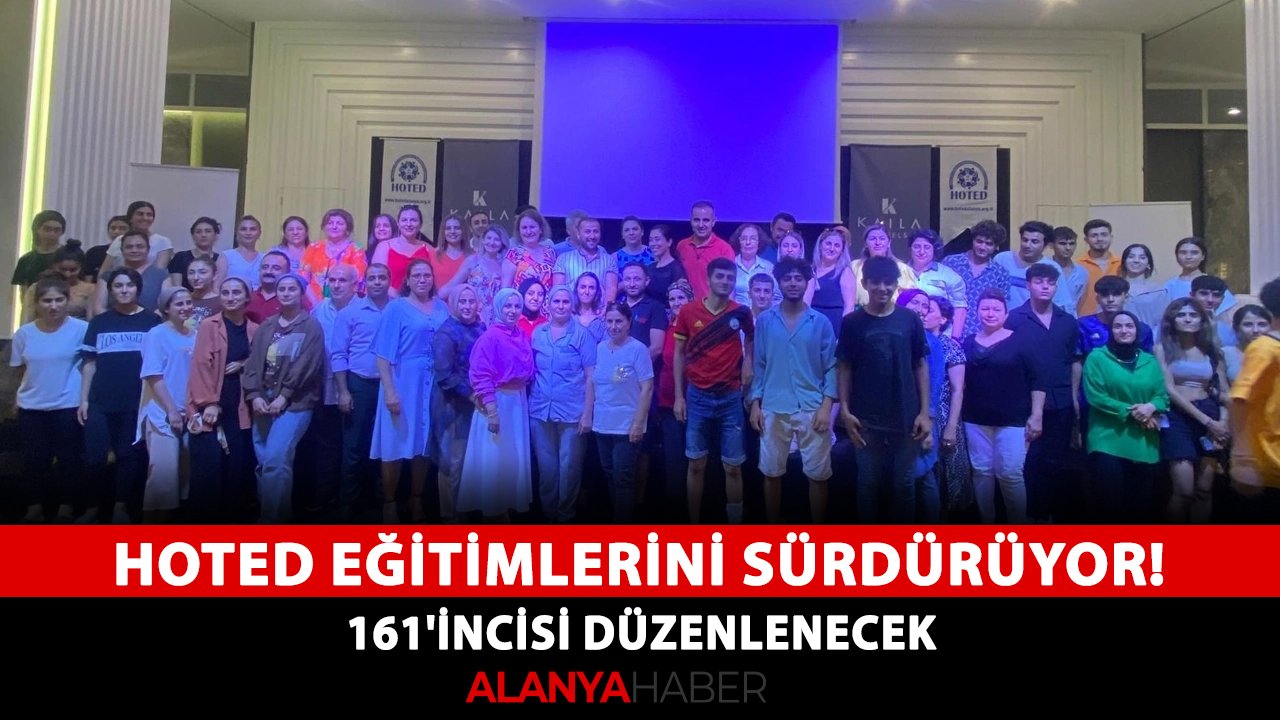 HOTED eğitimlerini sürdürüyor! 161'incisi düzenlenecek