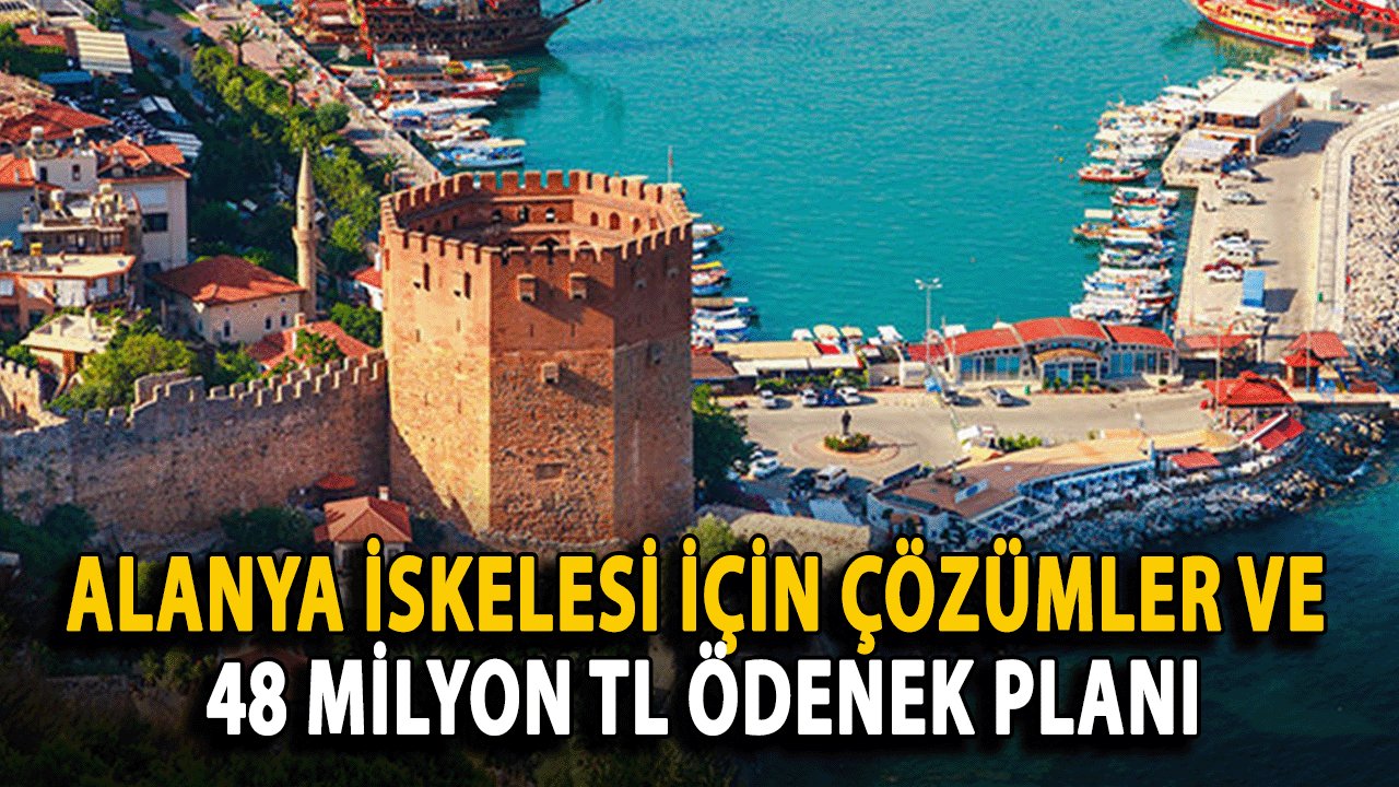 Alanya İskelesi İçin Çözümler ve 48 Milyon TL Ödenek Planı