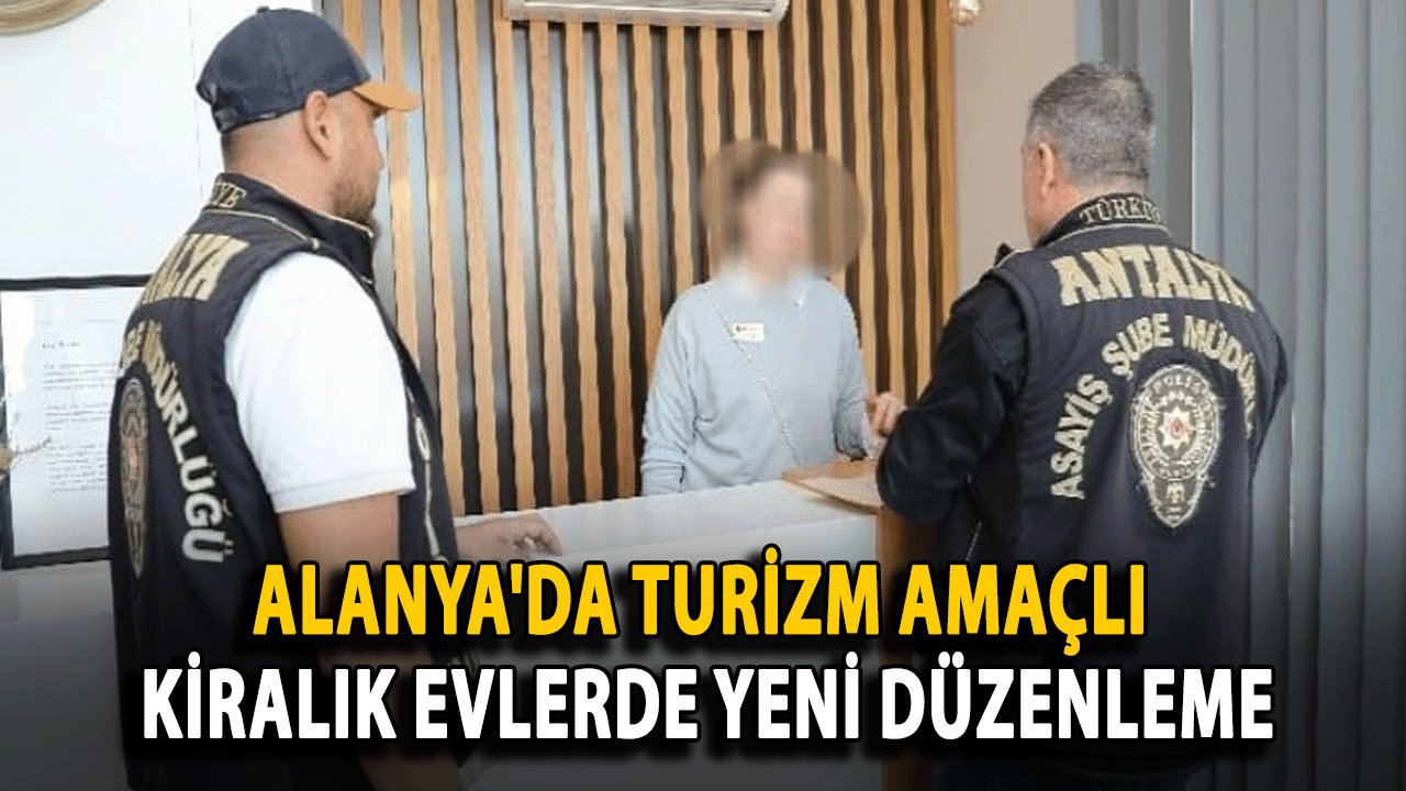 Alanya'da Turizm Amaçlı Kiralık Evlerde Yeni Düzenleme