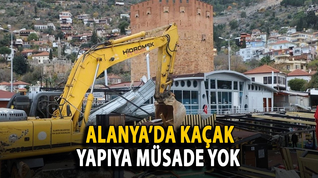 Alanya ve Antalya’nın Diğer İlçelerinde Kaçak Yapılaşma Tehlike Saçıyor