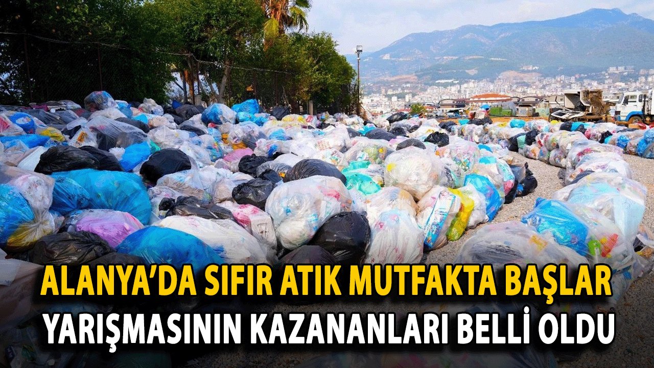 Alanya’da Sıfır Atık Mutfakta Başlar Yarışmasının Kazananları Belli Oldu