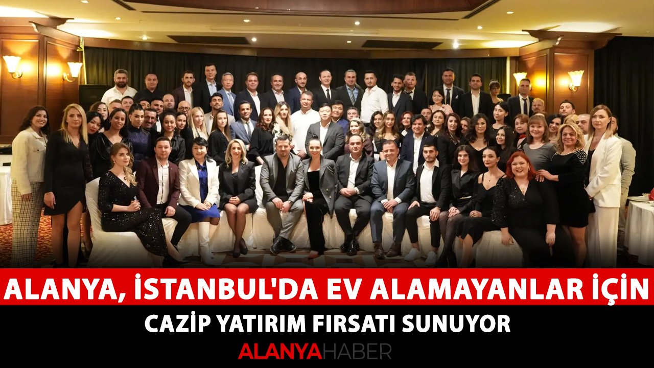 Alanya, İstanbul'da ev alamayanlar için cazip yatırım fırsatı sunuyor