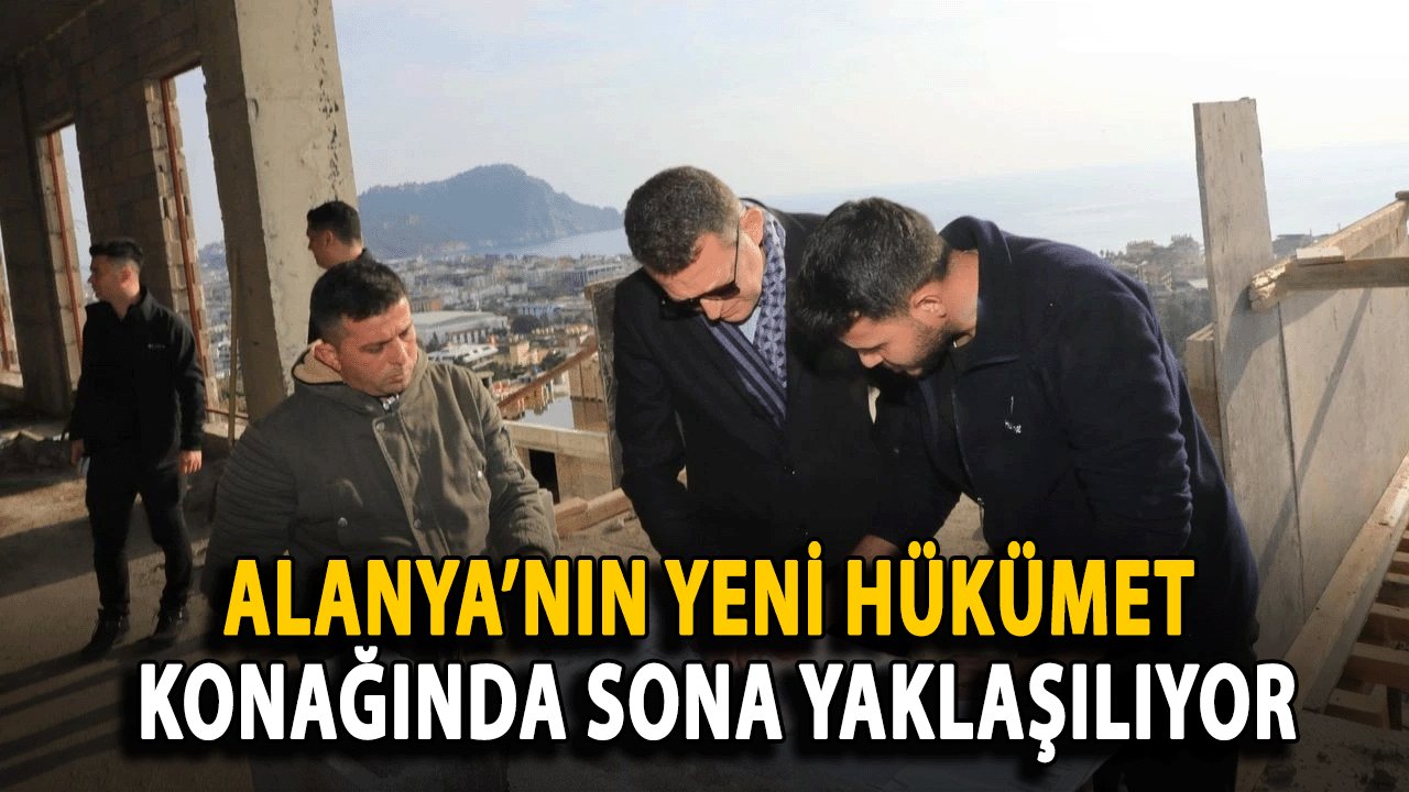 Alanya’nın Yeni Hükümet Konağında Sona Yaklaşılıyor