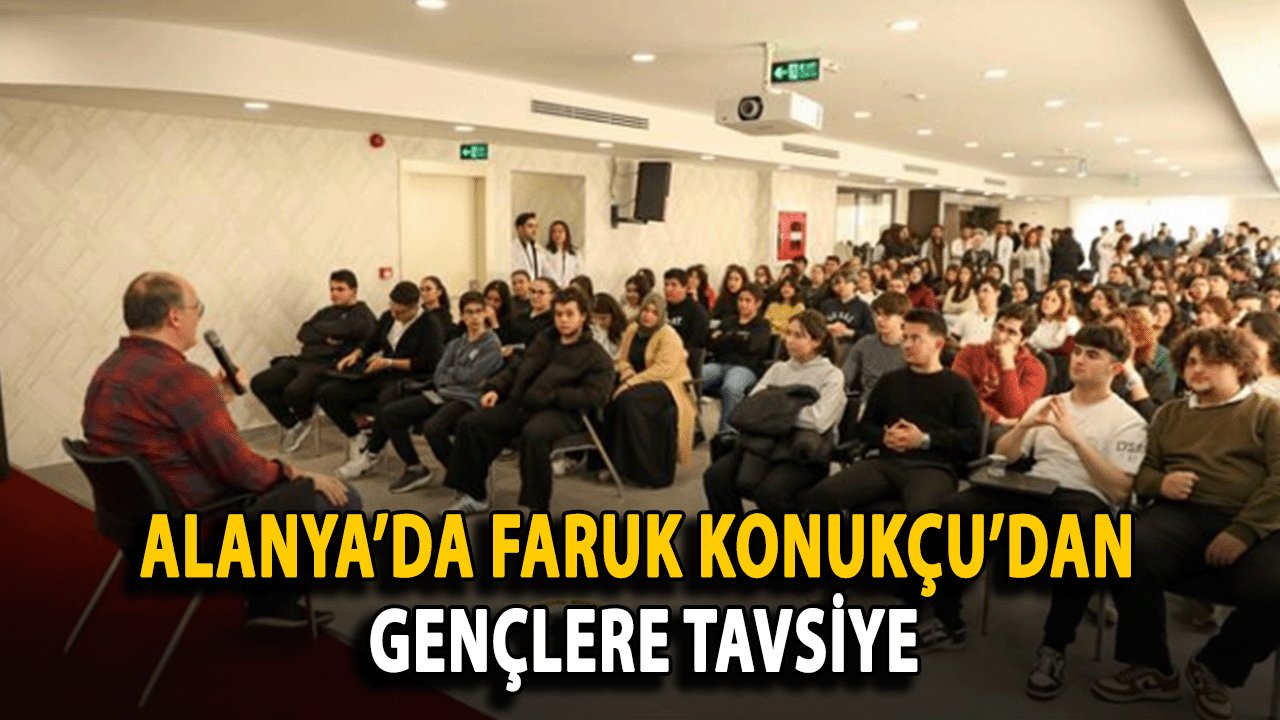 Faruk Konukçu’dan Gençlere Tavsiye: Popüler Meslekler Yığılmaya Yol Açar