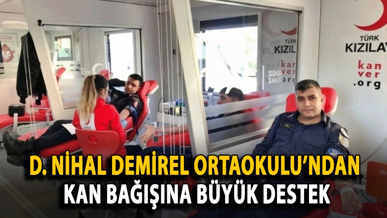 Demirtaş Nihal Demirel Ortaokulu’ndan Kan Bağışına Büyük Destek