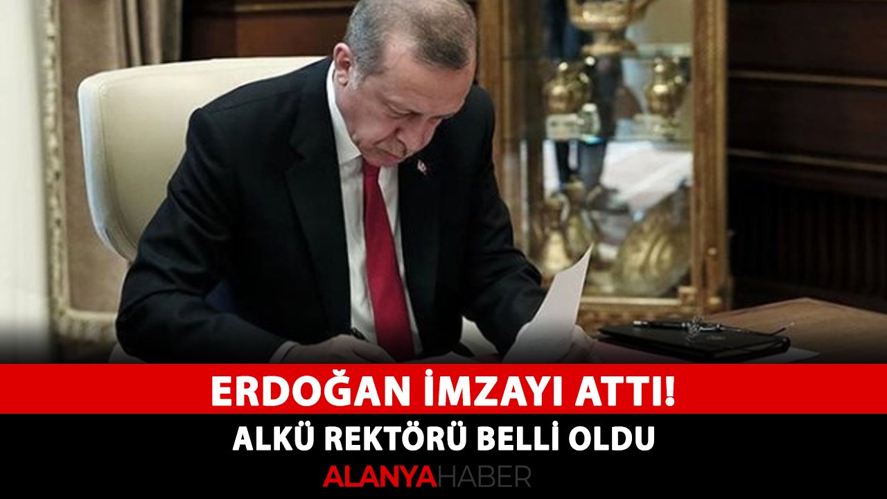 Erdoğan imzayı attı! ALKÜ rektörü belli oldu